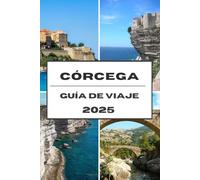 CÓRCEGA GUÍA DE VIAJE 2025: Córcega presentó su viaje de 2025 para explorar la isla de montañas, mar y belleza