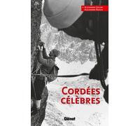 Cordées célèbres - Alessandro Gogna - Glénat - broché - Guide