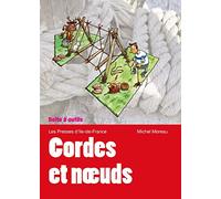 Cordes et Noeuds : Amarrer - Lier - Saisir - Nouer - Arrimer...