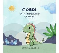 Cordi: Un dinosaurio curioso
