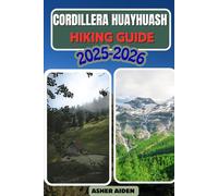 Cordillera Huayhuash Hiking Guide 2025-2026