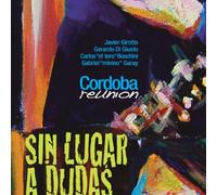 Cordoba Reunion - Sin Lugar a Dudas [Import]