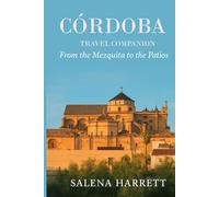 Córdoba Travel Companion: From the Mezquita to the Patios