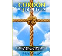 Córdon de Tres Dobleces: Guía Espiritual para formar Alianzas Divinas!