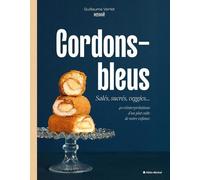 Cordons-Bleus - Salés, Sucrés, Veggies - 40 Réinterprétations D'un Plat Culte De Notre Enfance