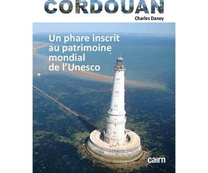 Cordouan: un phare inscrit au patrimoine mondial de l’Unesco