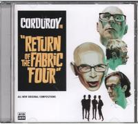 Corduroy - Return of the Fabric Four