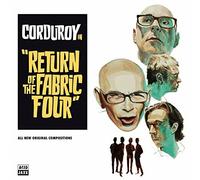 CORDUROY - RETURN OF THE FABRIC FOUR VINYL LP NEUF