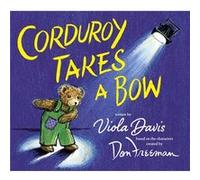 Corduroy Takes a Bow by Viola Davis Inconnu (Auteur)