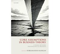 Core Assumptions in Business Theory – A Wedge Between Performance and Progress