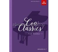 Core Classics, Grades 6-7: Essential repertoire for piano