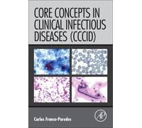 Core Concepts In Clinical Infectious Diseases (Cccid)