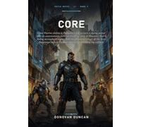 Core: Elias Thorne claims a Dungeon Core to turn a dying sector into an autonomous fortress-factory, only to discover that a living stronghold makes ... the next patch can stabilize his exploit