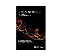 Core Objective-C In 24 Hours