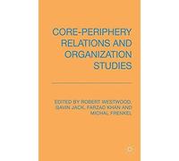 Core-Periphery Relations And Organization Studies