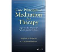 Core Principles of Meditation for Therapy by Simpkins & C. Alexander & PhD San Diego & CA Simpkins C. Alexander PhD San Diego CA (Auteur)