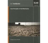 Core Principles of Soil Mechanics by S. K. Shukla Inconnu (Auteur)