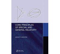 Core Principles Of Special And General Relativity