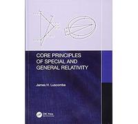 Core Principles Of Special And General Relativity