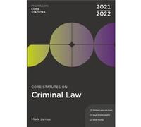 Core Statutes on Criminal Law 202122 by James & Mark School of Law & Northumbria University & UK James Mark School of Law Northumbria University UK (Auteur)