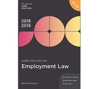 Core Statutes On Employment Law 2018-19