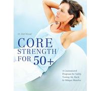 Core Strength for 50+ Karl G. Knopf Karl G Knopf (Auteur)