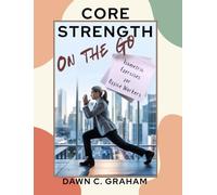Core Strength on the Go: Isometric Exercises for Office Workers
