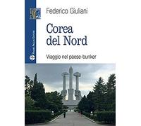 Corea Del Nord. Viaggio Nel Paese-Bunker