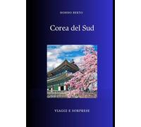 Corea del Sud: Dal regno eremita alla capitale mondiale della cultura pop