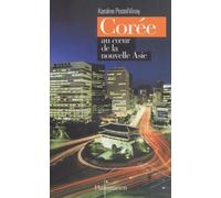 Corée, au coeur de la nouvelle Asie
