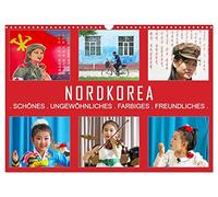 CORÉE DU NORD - BEAU INSOLITE COLORÉ AMICAL, Version française (Calendrier mural 2026 DIN A3 portrait), Calendrier CALVENDO mensuel