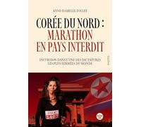 Corée du Nord : Marathon en pays interdit - Incursion dans l'une des dictatures les plus fermées du monde