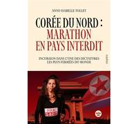 Corée du Nord : Marathon en pays interdit - Incursion dans l'une des dictatures les plus fermées du monde - Anne-Isabelle Tollet - Le Cherche-Midi - broché - Essai