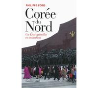 Corée du Nord, un État-guérilla en mutation: Un État-guérilla en mutation