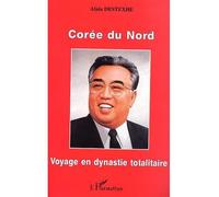 Corée du nord Voyage en dynastie - Alain Destexhe - L'harmattan - broché - Etude