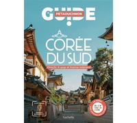 Corée du sud Guide Petaouchnok - Raphaël de Casabianca - Hachette Tourisme Guides - broché - Guide
