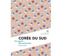 Corée du Sud : Le goût du miracle