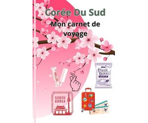 Corée du Sud: Mon carnet de voyage