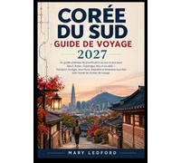 CORÉE DU SUDGUIDE DE VOYAGE 2027: Un guide pratique de planification au jour le jour pour Séoul, Busan, Gyeongju, Jeju et au-delà - Transport, budget, ... tout faits pour toutes les durées de voyage.