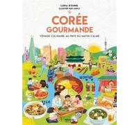 Corée gourmande Voyage culinaire au pays du matin calme - Luna Kyung - Mango - relié - Beau livre