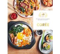 Corée – 60 recettes savoureuses et originales pour épater vos convives ! – Hachette Pratique