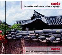 Corée : Percussions Et Chants De Hahoe Et Kyongju