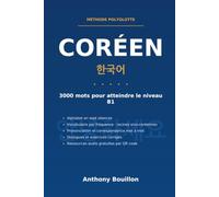 Coréen: 3000 mots pour atteindre le niveau B1 - Alphabet hangul, vocabulaire par fréquence, prononciation et correspondance mot à mot, dialogues et exercices corrigés