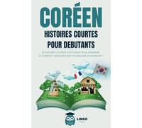 COREEN Histoires courtes pour débutants: 20 histoires courtes captivantes pour apprendre le coréen et améliorer son vocabulaire en s’amusant ! (livre bilingue)