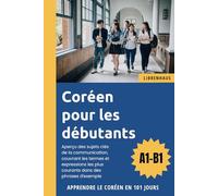 Coréen pour les débutants: Apprendre le Coréen en 101 jours (A1-B1)