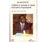 Coréférents Et Synonymes Du Français Écrit Et Parlé Au Congo-Brazzaville - Ce Que Dire Veut Dire
