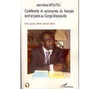 Coréférents Et Synonymes Du Français Écrit Et Parlé Au Congo-Brazzaville - Ce Que Dire Veut Dire