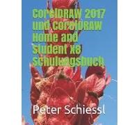 Coreldraw 2017 Und Coreldraw Home And Student X8 Schulungsbuch