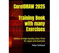 CorelDRAW 2025 - Training Book with many Exercises: Edition in High-Quality Color Print for Japan and Australia