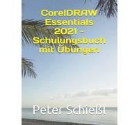 Coreldraw Essentials 2021 - Schulungsbuch Mit ÃBungen